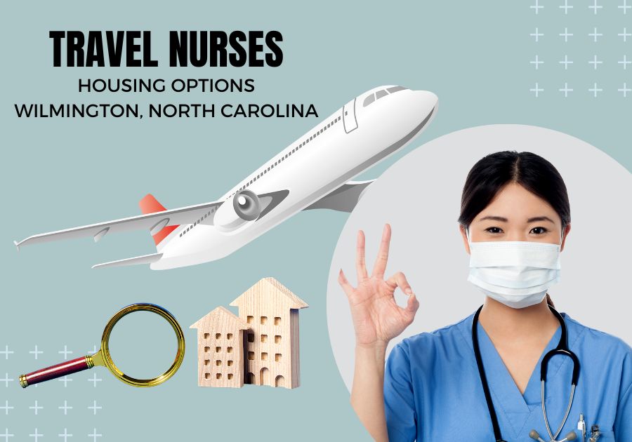 Travel Nurses housing Options in Wilminton, NC